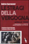 Le stragi della vergogna. Aprile 1944. I processi ai crimini nazifascisti in Italia