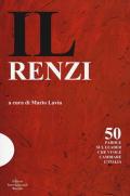Il Renzi. 50 parole sul leader che vuole cambiare l'Italia