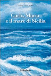 Carlo, Maria e il mare di Sicilia