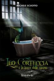 Leo Corteccia e la terra delle sirene