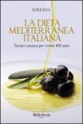 La dieta mediterranea italiana: Teoria e pratica per vivere 100 anni (Sapere)
