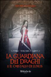 La Guardiana dei Draghi - Volume 2: E il cristallo di Lunus (Fantasy)