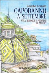 Capodanno a settembre: Vita, ricordi e profumi di Maiori (Memorie)