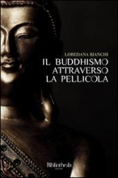 Il Buddhismo attraverso la pellicola (Sapere)