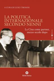 La politica internazionale secondo Nenni. La Cina come partner, mezzo secolo dopo