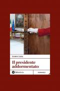 Il Presidente addormentato. Nuova ediz.