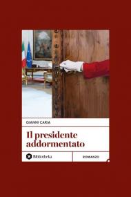 Il Presidente addormentato. Nuova ediz.
