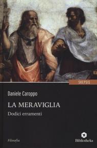 La meraviglia. Dodici erramenti