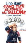 Siamo tutti allenatori nel pallone