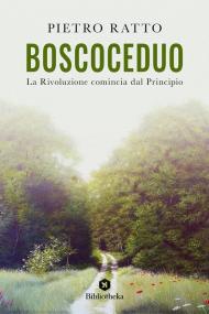 BoscoCeduo. La rivoluzione comincia dal principio