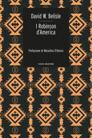 I Robinson d'America. Ovvero le avventure di una famiglia persa nel gran deserto del West