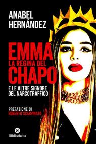 Emma la regina del Chapo e le altre signore del narcotraffico