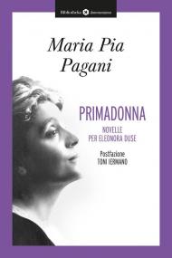 Primadonna. Novelle per Eleonora Duse