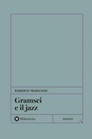 Gramsci e il jazz