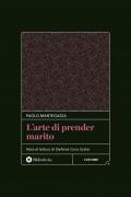 L'arte di prender marito. Ediz. integrale