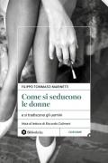 Come si seducono le donne. e si tradiscono gli uomini