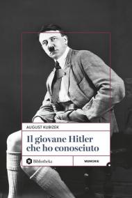 Il giovane Hitler che ho conosciuto