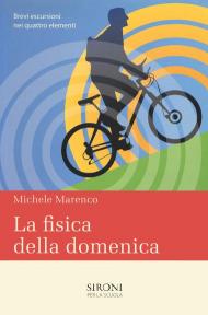 La fisica della domenica. Brevi escursioni nei quattro elementi