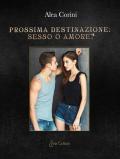 Prossima destinazione: sesso o amore?