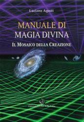 Manuale di magia divina. Il mosaico della creazione