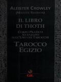 Il libro di Thoth. Tarocco egizio. Corso pratico avanzato sull'uso dei tarocchi