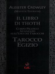 Il libro di Thoth. Tarocco egizio. Corso pratico avanzato sull'uso dei tarocchi