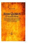 Adam Qadmon. La creazione minore