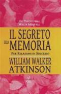 Il segreto della memoria. Per relazioni di successo