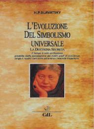 L' evoluzione del simbolismo universale. La dottrina segreta