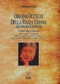 Origine occulta della razza umana. Antropogenesi. La dottrina segreta