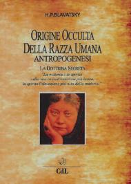 Origine occulta della razza umana. Antropogenesi. La dottrina segreta