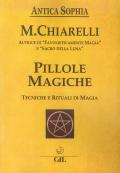 Pillole magiche. Tecniche e rituali di magia