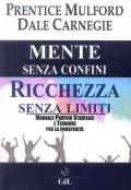 Mente senza confini, ricchezza senza limiti. Manuale pratico strategie e tecniche per la prosperità