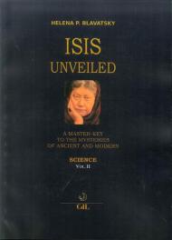 Isis unveiled. A master-key to he mysteries of ancient and modern. Science. Vol. 2