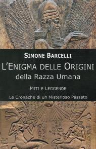 L' enigma delle origini della razza umana. Miti e leggende: le cronache di un misterioso passato