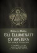 Gli illuminati di Baviera. Tra storia e leggenda