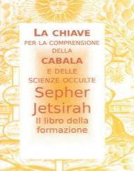 Il Sepher Jetsirah. Libro della formazione