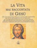 La vita mai raccontata di Gesù