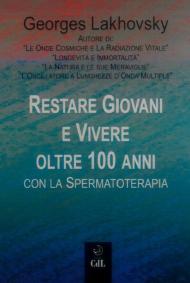 Restare giovani e vivere oltre 100 anni con la spermatoterapia