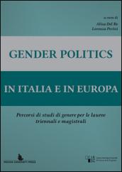 Gender politics in Italia e in Europa. Percorsi di studi di genere per le lauree triennale e magistrali