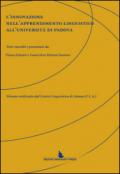 L'innovazione nell'apprendimento linguistico all'Università di Padova. Ediz. multilingue