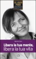 Libera la tua mente, libera la tua vita