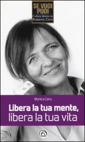 Libera la tua mente, libera la tua vita