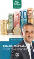 Risparmi: come garantire sicurezza e rendimento