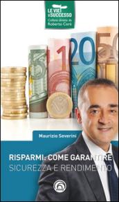 Risparmi: come garantire sicurezza e rendimento