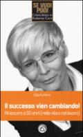 Il successo vien cambiando! Rinascere a 50 anni (nella vita e nel lavoro)