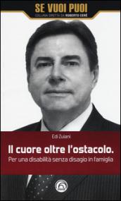 Il cuore oltre l'ostacolo. Per una disabilità senza disagio in famiglia