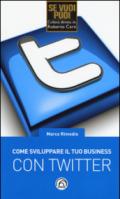 Come sviluppare il tuo business con Twitter