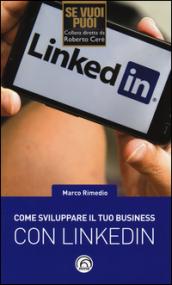 Come sviluppare il tuo business con LinkedIn