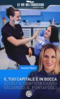 Il tuo capitale è in bocca. Scegli il dentista giusto salvando il portafogli